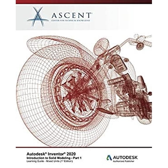 Pre-Owned Autodesk Inventor 2020: Introduction to Solid Modeling (Mixed Units) - Part 1 : Autodesk Authorized Publisher: Review for Professional Certification (Imperial Units) (Paperback) 978194745...