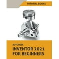thumbnail image 1 of Autodesk Inventor 2021 For Beginners, (Paperback), 1 of 1