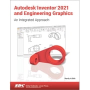 Autodesk Inventor 2021 and Engineering Graphics Paperback by Randy Shih