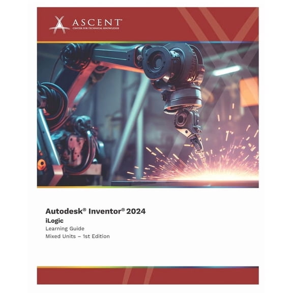 Autodesk Inventor 2024 Autodesk Inventor 2024: iLogic (Mixed Units), Book 7, (Paperback)
