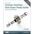 thumbnail image 1 of Pre-Owned Autodesk Inventor Certified User Exam Study Guide (Inventor 2024 Edition), 9781630575953, 163057595X, Paperback, Study Guide edition, 1 of 1