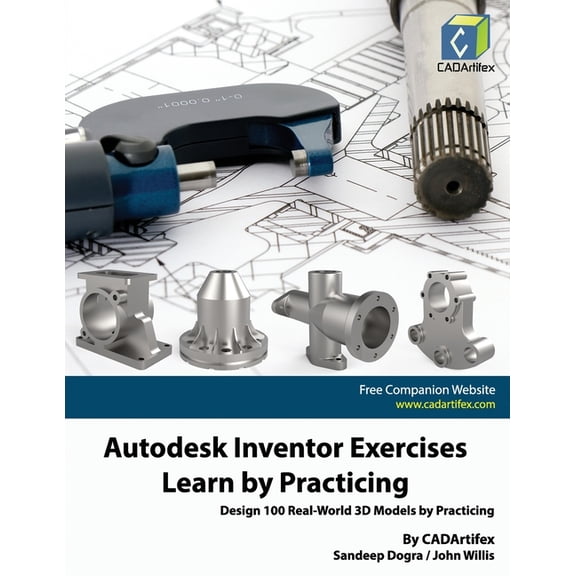 Autodesk Inventor Exercises - Learn by Practicing: Design 100 Real-World 3D Models by Practicing (Paperback)