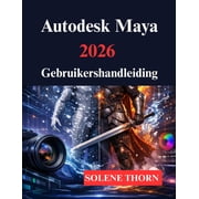 Autodesk Maya 2026 Gebruikershandleiding Jouw 3D modellerings en animatieproces, Paperback