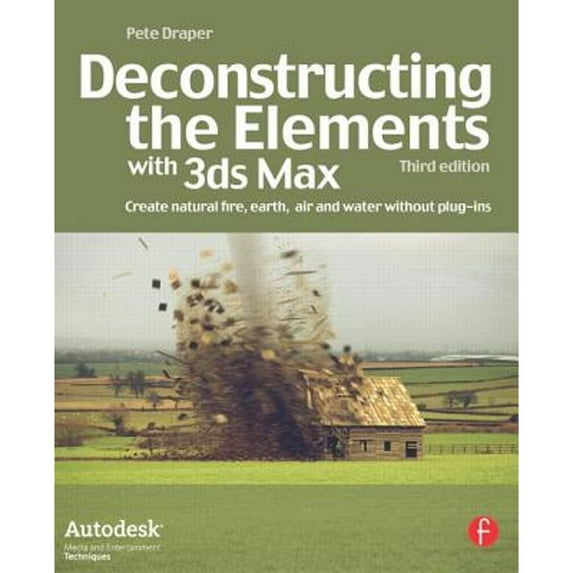 Pre-Owned Deconstructing the Elements with 3ds Max : Create Natural Fire, Earth, Air and Water Without Plug-Ins (Paperback) 9780240521268