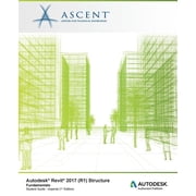 Autodesk Revit 2017 R1 Structure Fundamentals Autodesk Authorized Publisher Paperback