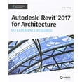 thumbnail image 1 of Pre-Owned Autodesk Revit 2017 for Architecture: No Experience Required (Paperback) 1119243300 9781119243304, 1 of 1