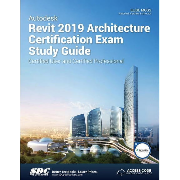 Autodesk Revit 2019 Architecture Certification Exam Study Guide (Paperback)