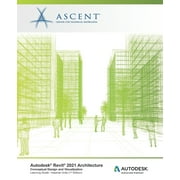 Autodesk Revit 2021 Architecture Conceptual Design and Visualization Imperial Units Autodesk Authorized Publisher Paperback