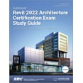 thumbnail image 1 of Autodesk Revit 2022 Architecture Certification Exam Guide : Certified User and Certified Professional, 1 of 1