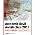 thumbnail image 1 of Pre-Owned Autodesk Revit Architecture 2012: No Experience Required (Paperback) 0470945060 9780470945063, 1 of 1