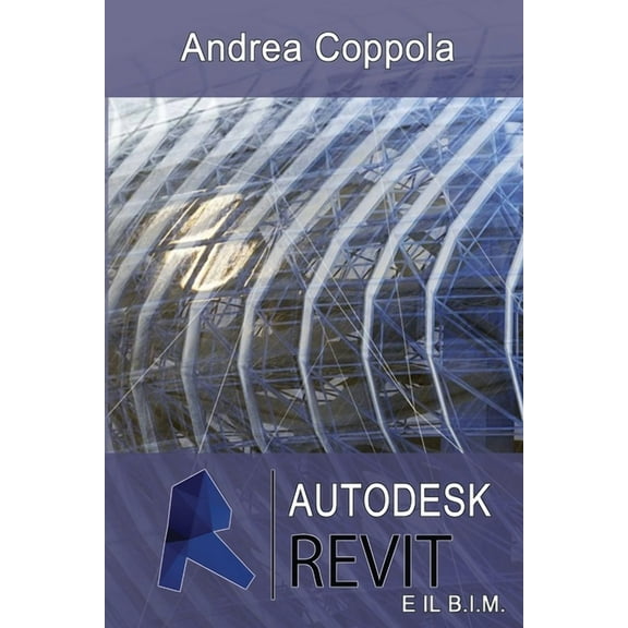 Autodesk Revit e il B.I.M., (Paperback)