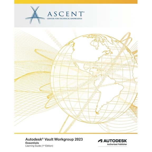 Autodesk Vault 2023: Autodesk Vault Workgroup 2023 : Essentials: Autodesk Authorized Publisher (Series #3) (Paperback)