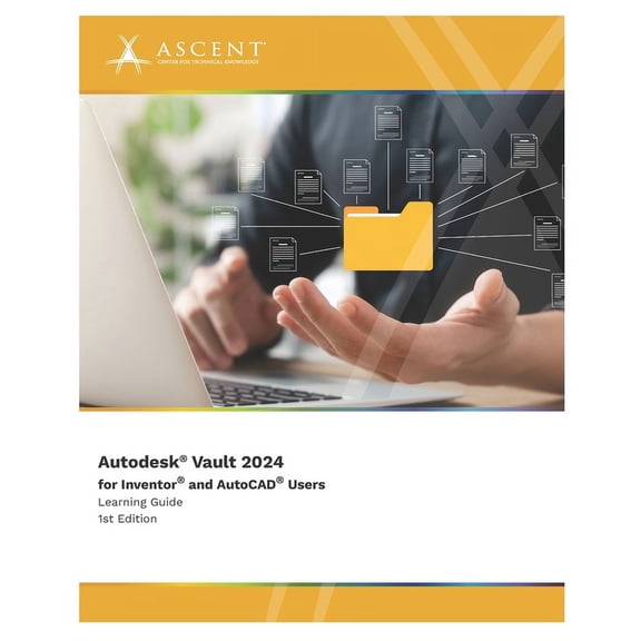 Autodesk Vault 2024: Autodesk Vault 2024 for Inventor and AutoCAD Users (Paperback)
