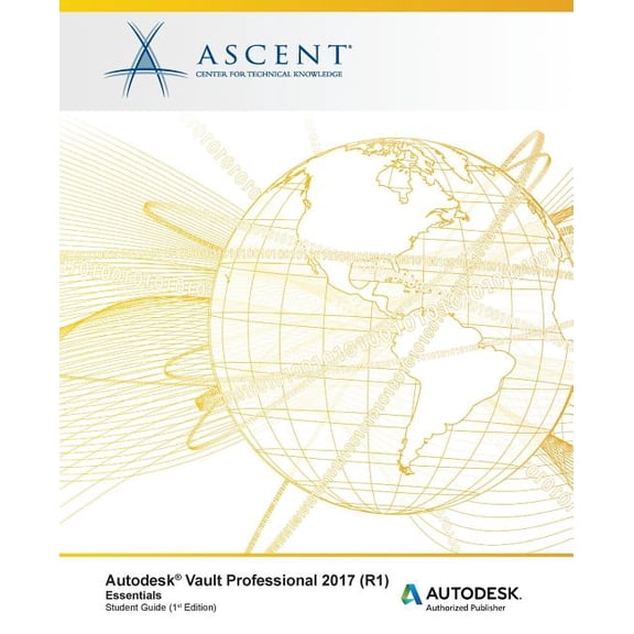 Autodesk Vault Professional 2017 (R1) Essentials: Autodesk Authorized Publisher (Paperback)