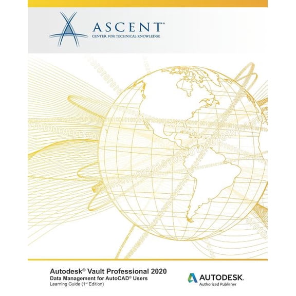Autodesk Vault Professional 2020: Data Management for AutoCAD Users: Autodesk Authorized Publisher (Paperback)