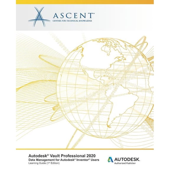 Autodesk Vault Professional 2020: Data Management for Autodesk Inventor Users: Autodesk Authorized Publisher (Paperback)