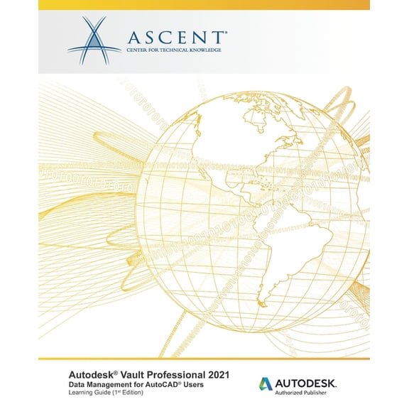 Autodesk Vault Professional 2021: Data Management for AutoCAD Users: Autodesk Authorized Publisher (Paperback)