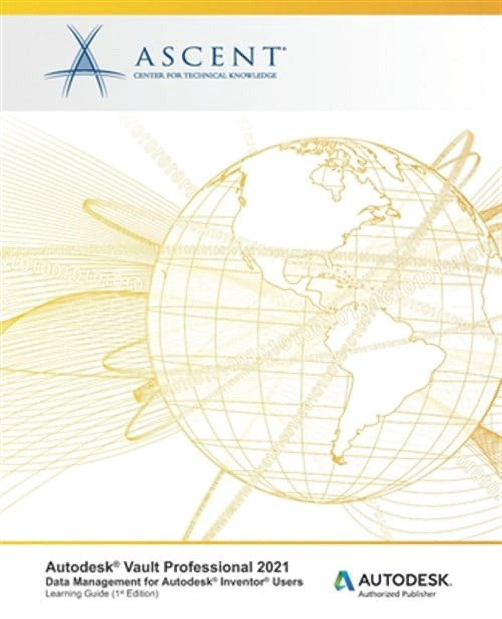 Autodesk Vault Professional 2021: Data Management for Autodesk Inventor ...