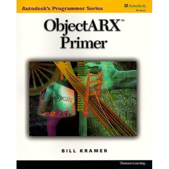 Pre-Owned ObjectARX Primer (Autodesk's Programmer Series) (Paperback) 0766811271 9780766811270