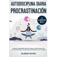 thumbnail image 1 of Autodisciplina diaria y procrastinaciÃ³n 2 libros en 1: OlvÃ­date de pensamientos apÃ¡ticos, elimina la flojera, rompe con , (Paperback), 1 of 1