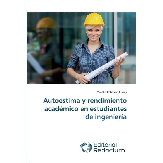 Autoestima y rendimiento académico en estudiantes de ingeniería (Paperback)