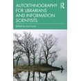 thumbnail image 1 of Autoethnography for Librarians and Information Scientists, (Paperback), 1 of 1