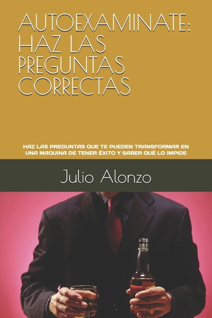 Autoexaminate: Haz Las Preguntas Correctas: Haz Las Preguntas Que Te ...