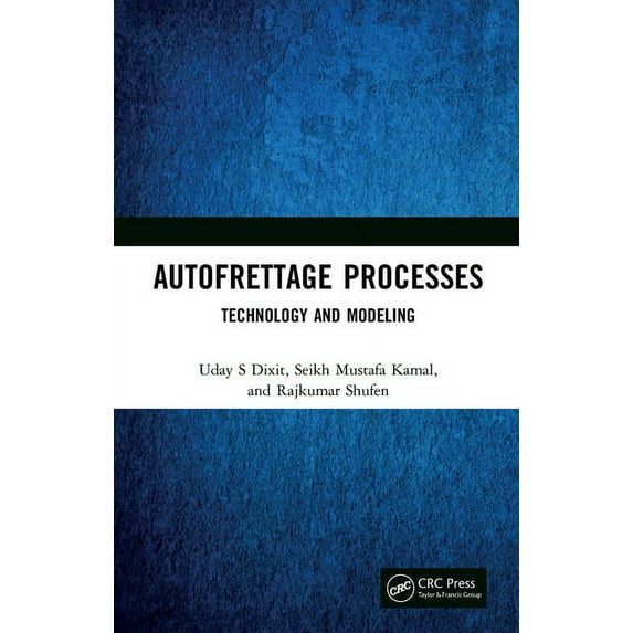 Autofrettage Processes: Technology and Modelling, (Hardcover)