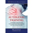 thumbnail image 1 of Pre-Owned Autogenic Training: A Mind-Body Approach to the Treatment of Chronic Pain Syndrome and Stress-Related Disorders (Paperback) 0786470739 9780786470730, 1 of 1