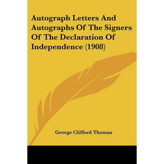 Autograph Letters And Autographs Of The Signers Of The Declaration Of Independence (1908) (Paperback)
