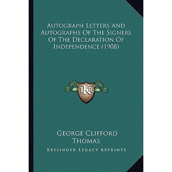 Autograph Letters and Autographs of the Signers of the Declaration of Independence (1908) Paperback