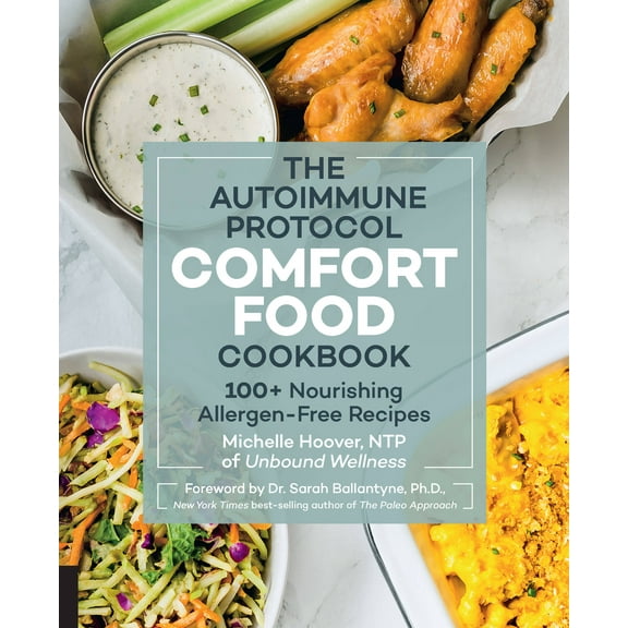 Autoimmune Protocol Comfort Food Cookbook : 100+ Nourishing Allergen-Free Recipes (Paperback)