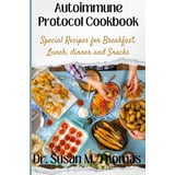 Autoimmune Protocol Cookbook: Special Recipes for Breakfast, Lunch ...