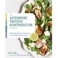 thumbnail image 1 of Autoimmune Protocol Reintroduction Cookbook: Nourishing Recipes for Every Stage of Your Reintroduction Protocol - Includ, (Paperback), 1 of 1