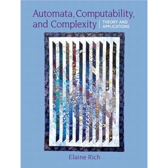 Pre-Owned Automata, Computability and Complexity: Theory and Applications (Hardcover) 0132288060 9780132288064