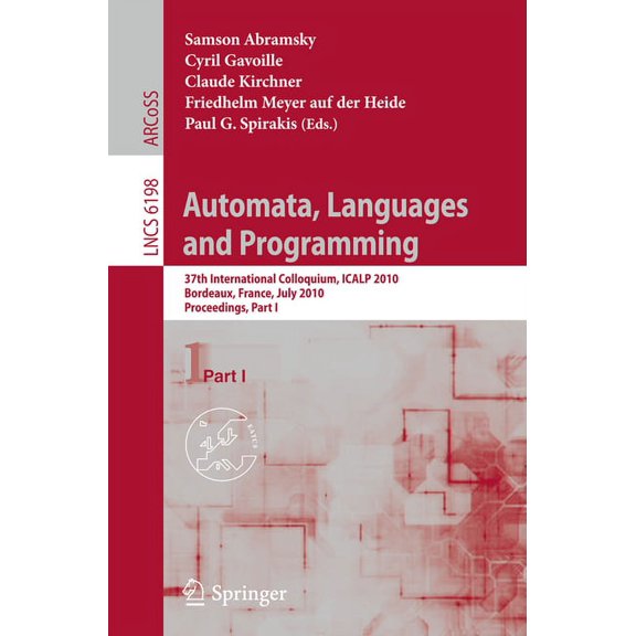 Automata, Languages and Programming: 37th International Colloquium, Icalp 2010, Bordeaux, France, July 6-10, 2010, Proce, (Paperback)