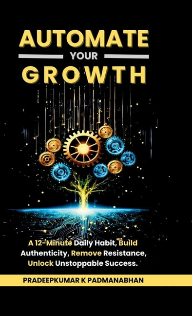 Automate Your Growth: A 12-Minute Daily Habit to Build Authenticity ...