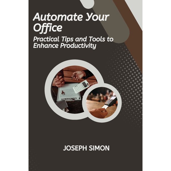 Automate Your Office, (Paperback)