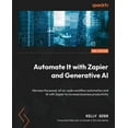 thumbnail image 1 of Automate It with Zapier and Generative AI - Second Edition: Harness the power of no-code workflow automation and AI with, (Paperback), 1 of 1