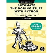 Automate the Boring Stuff with Python, 2nd Edition Practical Programming for Total Beginners Paperback