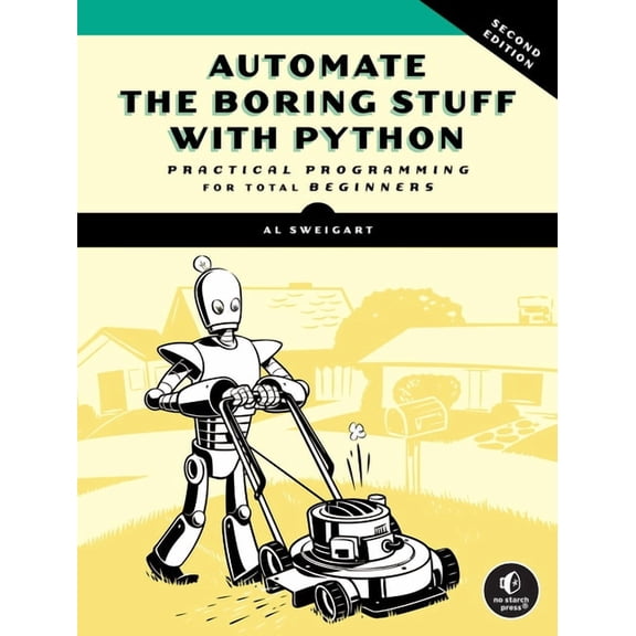 Automate the Boring Stuff with Python, 2nd Edition : Practical Programming for Total Beginners (Paperback)