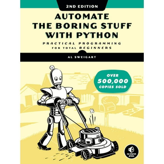 Pre-Owned Automate the Boring Stuff with Python, 2nd Edition: Practical Programming for Total Beginners (Paperback) 1593279922 9781593279929