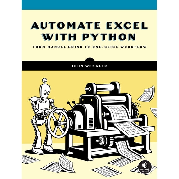 Automate Excel with Python: From Manual Grind to One-Click Workflow, (Paperback)