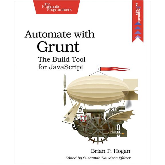 Automate with Grunt: The Build Tool for JavaScript, (Paperback)