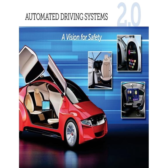 AUTOMATED DRIVING SYSTEMS 2.0: A VISION For SAFETY Paperback 1976478901 9781976478901 U.S. Department of Transportation, National Highway Traffic Safety Administration