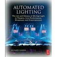 thumbnail image 1 of Pre-Owned Automated Lighting: The Art and Science of Moving Light in Theatre, Live Performance, Broadcast, and Entertainment (Paperback) 0240807030 9780240807034, 1 of 1