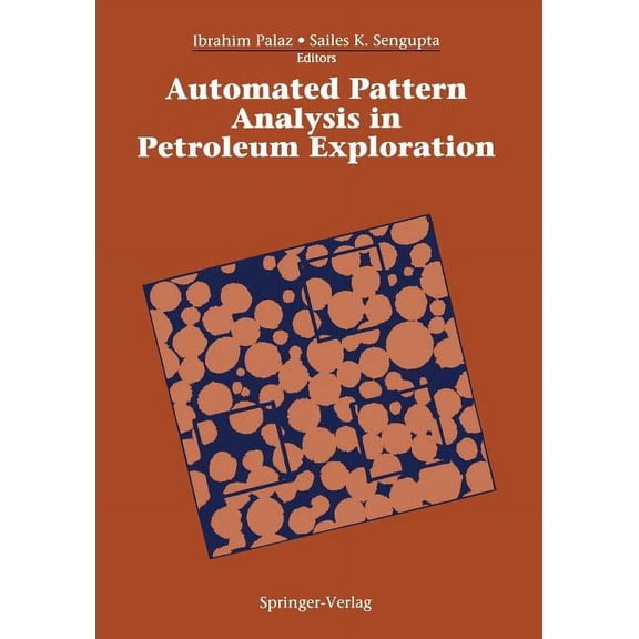 Automated Pattern Analysis in Petroleum Exploration, (Paperback)