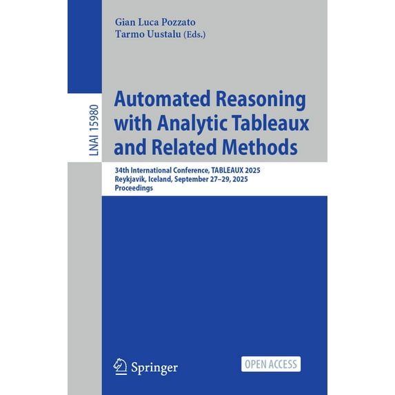 Automated Reasoning with Analytic Tableaux and Related Methods: 34th International Conference, Tableaux 2025, Reykjavik,, (Paperback)
