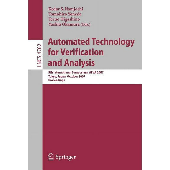 Automated Technology for Verification and Analysis: 5th International Symposium, ATVA 2007 Tokyo, Japan, October 22-25, , (Paperback)