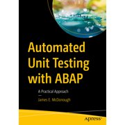 Automated Unit Testing with ABAP A Practical Approach, Paperback